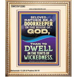 RATHER BE A DOORKEEPER IN THE HOUSE OF GOD THAN IN THE TENTS OF WICKEDNESS  Scripture Wall Art  GWCOV12283  "18X23"