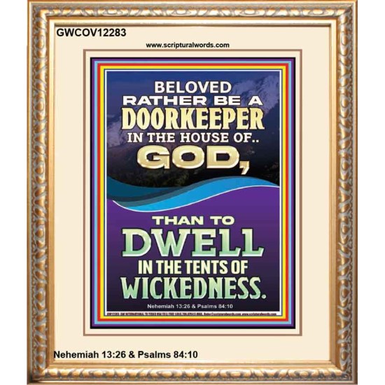 RATHER BE A DOORKEEPER IN THE HOUSE OF GOD THAN IN THE TENTS OF WICKEDNESS  Scripture Wall Art  GWCOV12283  