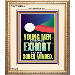 YOUNG MEN BE SOBERLY MINDED  Scriptural Wall Art  GWCOV12285  
