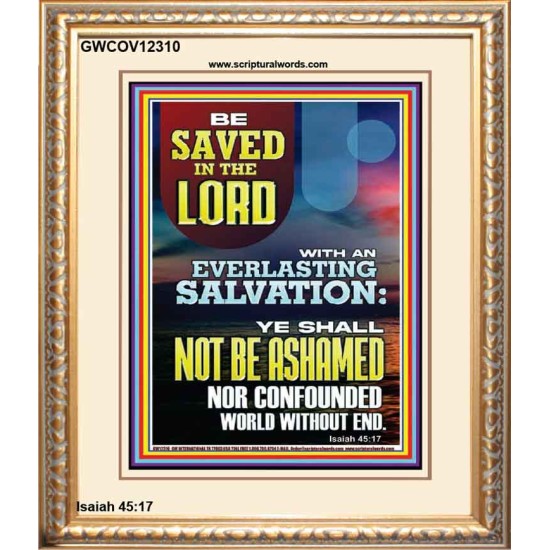 YOU SHALL NOT BE ASHAMED NOR CONFOUNDED WORLD WITHOUT END  Custom Wall Décor  GWCOV12310  