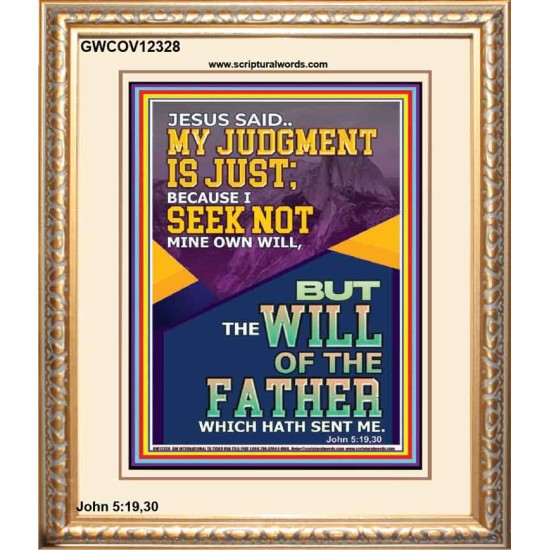 MY JUDGMENT IS JUST BECAUSE I SEEK NOT MINE OWN WILL  Custom Christian Wall Art  GWCOV12328  