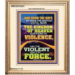 THE KINGDOM OF HEAVEN SUFFERETH VIOLENCE  Unique Scriptural ArtWork  GWCOV12331  "18X23"