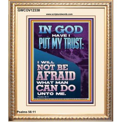 IN GOD HAVE I PUT MY TRUST  Unique Bible Verse Portrait  GWCOV12338  "18X23"
