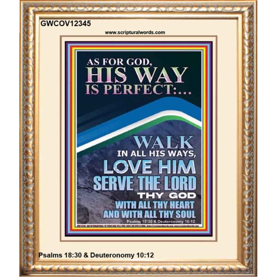 WALK IN ALL HIS WAYS LOVE HIM SERVE THE LORD THY GOD  Unique Bible Verse Portrait  GWCOV12345  