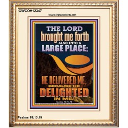 THE LORD BROUGHT ME FORTH INTO A LARGE PLACE  Art & Décor Portrait  GWCOV12347  "18X23"