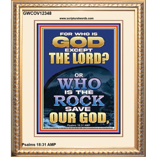 WHO IS THE ROCK SAVE OUR GOD  Art & Décor Portrait  GWCOV12348  