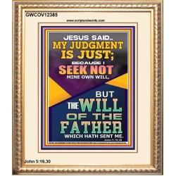 I SEEK NOT MINE OWN WILL BUT THE WILL OF THE FATHER  Inspirational Bible Verse Portrait  GWCOV12385  "18X23"