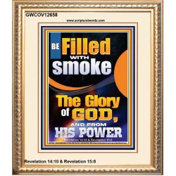 BE FILLED WITH SMOKE THE GLORY OF GOD AND FROM HIS POWER  Church Picture  GWCOV12658  "18X23"