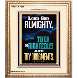 LORD GOD ALMIGHTY TRUE AND RIGHTEOUS ARE THY JUDGMENTS  Ultimate Inspirational Wall Art Portrait  GWCOV12661  "18X23"