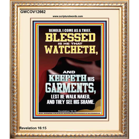 BEHOLD I COME AS A THIEF BLESSED IS HE THAT WATCHETH AND KEEPETH HIS GARMENTS  Unique Scriptural Portrait  GWCOV12662  