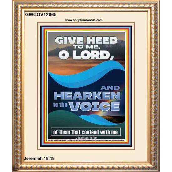 GIVE HEED TO ME O LORD AND HEARKEN TO THE VOICE OF MY ADVERSARIES  Righteous Living Christian Portrait  GWCOV12665  