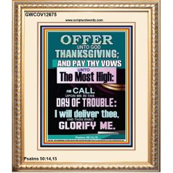 OFFER UNTO GOD THANKSGIVING AND PAY THY VOWS UNTO THE MOST HIGH  Eternal Power Portrait  GWCOV12675  "18X23"
