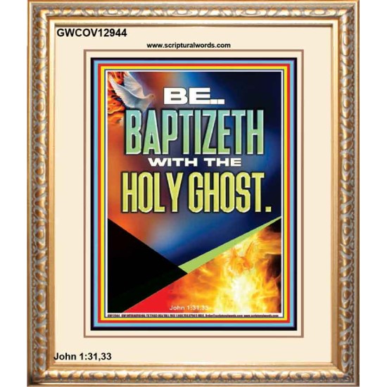 BE BAPTIZETH WITH THE HOLY GHOST  Unique Scriptural Portrait  GWCOV12944  