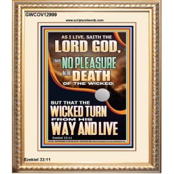 I HAVE NO PLEASURE IN THE DEATH OF THE WICKED  Bible Verses Art Prints  GWCOV12999  "18X23"