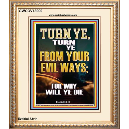 TURN YE FROM YOUR EVIL WAYS  Scripture Wall Art  GWCOV13000  