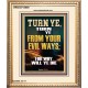 TURN YE FROM YOUR EVIL WAYS  Scripture Wall Art  GWCOV13000  