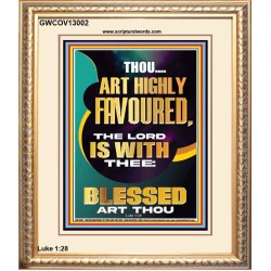 HIGHLY FAVOURED THE LORD IS WITH THEE BLESSED ART THOU  Scriptural Wall Art  GWCOV13002  "18X23"