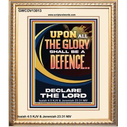 THE GLORY OF GOD SHALL BE THY DEFENCE  Bible Verse Portrait  GWCOV13013  "18X23"