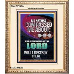 NATIONS COMPASSED ME ABOUT BUT IN THE NAME OF THE LORD WILL I DESTROY THEM  Scriptural Verse Portrait   GWCOV13014  "18X23"
