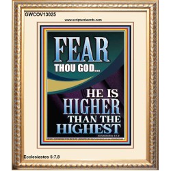 FEAR THOU GOD HE IS HIGHER THAN THE HIGHEST  Christian Quotes Portrait  GWCOV13025  "18X23"