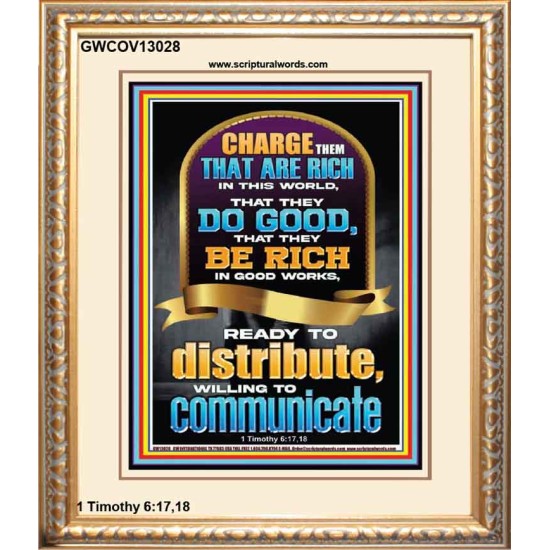 BE RICH IN GOOD WORKS READY TO DISTRIBUTE WILLING TO COMMUNICATE  Bible Verse Portrait  GWCOV13028  