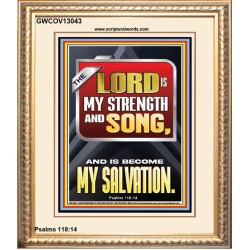 THE LORD IS MY STRENGTH AND SONG AND IS BECOME MY SALVATION  Bible Verse Art Portrait  GWCOV13043  "18X23"