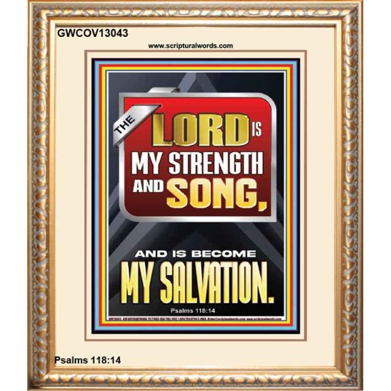 THE LORD IS MY STRENGTH AND SONG AND IS BECOME MY SALVATION  Bible Verse Art Portrait  GWCOV13043  