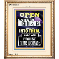 OPEN TO ME THE GATES OF RIGHTEOUSNESS I WILL GO INTO THEM  Biblical Paintings  GWCOV13046  "18X23"