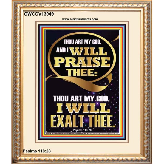 I WILL PRAISE THEE THOU ART MY GOD I WILL EXALT THEE  Christian Artwork  GWCOV13049  