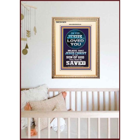 OH YES JESUS LOVED YOU  Modern Wall Art  GWCOV10070  