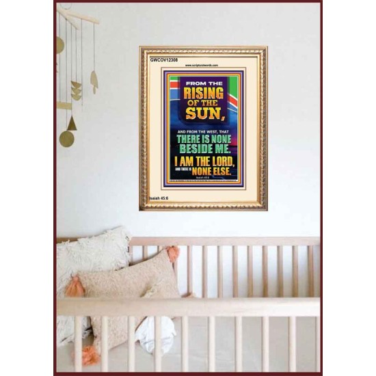 FROM THE RISING OF THE SUN AND THE WEST THERE IS NONE BESIDE ME  Affordable Wall Art  GWCOV12308  