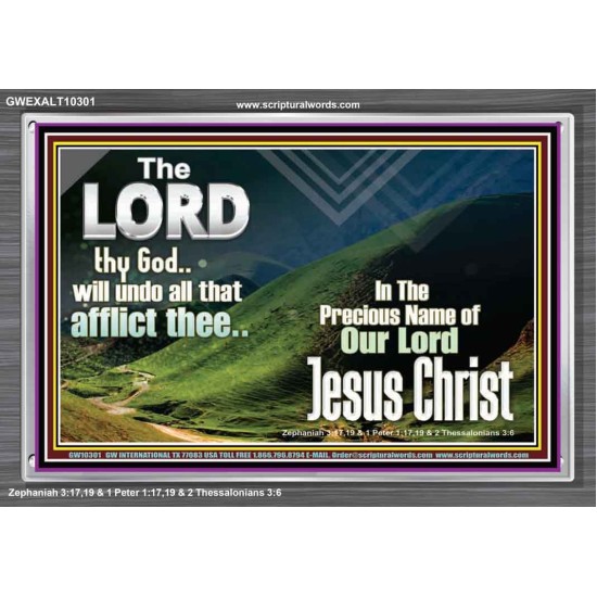 THE LORD WILL UNDO ALL THY AFFLICTIONS  Custom Wall Scriptural Art  GWEXALT10301  