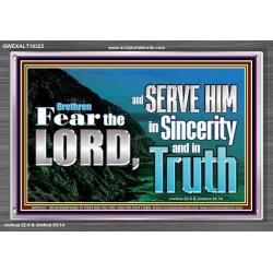 SERVE THE LORD IN SINCERITY AND TRUTH  Custom Inspiration Bible Verse Acrylic Frame  GWEXALT10322  