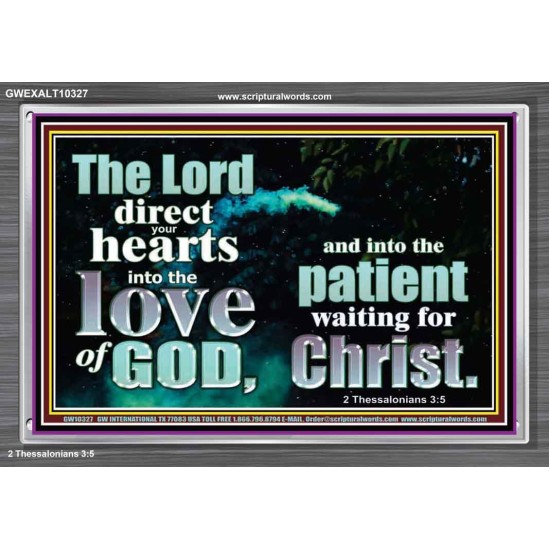 DIRECT YOUR HEARTS INTO THE LOVE OF GOD  Art & Décor Acrylic Frame  GWEXALT10327  