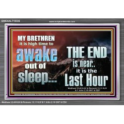 BRETHREN AWAKE OUT OF SLEEP THE END IS NEAR  Bible Verse Acrylic Frame Art  GWEXALT10336  "33X25"