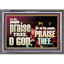 LET ALL THE PEOPLE PRAISE THEE O LORD  Printable Bible Verse to Acrylic Frame  GWEXALT10347  "33X25"