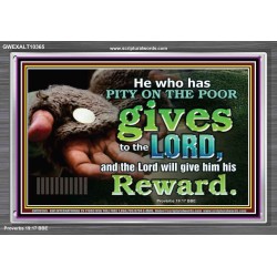 HE WHO HAS PITY ON THE POOR GIVES TO THE LORD  Ultimate Power Acrylic Frame  GWEXALT10365  "33X25"