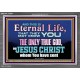 CHRIST JESUS THE ONLY WAY TO ETERNAL LIFE  Sanctuary Wall Acrylic Frame  GWEXALT10397  