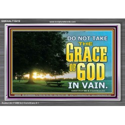 DO NOT TAKE THE GRACE OF GOD IN VAIN  Ultimate Power Acrylic Frame  GWEXALT10419  "33X25"