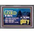I WILL FILL THIS HOUSE WITH GLORY  Righteous Living Christian Acrylic Frame  GWEXALT10420  "33X25"