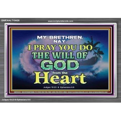 DO THE WILL OF GOD FROM THE HEART  Unique Scriptural Acrylic Frame  GWEXALT10426  "33X25"