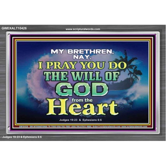 DO THE WILL OF GOD FROM THE HEART  Unique Scriptural Acrylic Frame  GWEXALT10426  