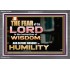 BEFORE HONOUR IS HUMILITY  Scriptural Acrylic Frame Signs  GWEXALT10455  "33X25"