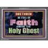 BE FULL OF FAITH AND THE SPIRIT OF THE LORD  Scriptural Portrait Acrylic Frame  GWEXALT10479  "33X25"