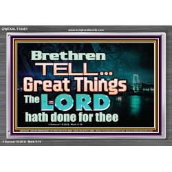 THE LORD DOETH GREAT THINGS  Bible Verse Acrylic Frame  GWEXALT10481  "33X25"