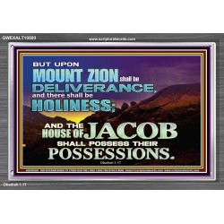 UPON MOUNT ZION SHALL BE DELIVERANCE HOLINESS  Contemporary Christian Art Acrylic Frame  GWEXALT10500  "33X25"