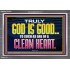 TRULY GOD IS GOOD TO THOSE WITH CLEAN HEART  Scriptural Portrait Acrylic Frame  GWEXALT10510  "33X25"