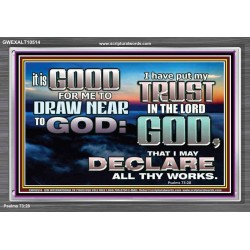 DRAW NEARER TO THE LIVING GOD  Bible Verses Acrylic Frame  GWEXALT10514  "33X25"