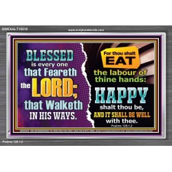 EAT THE LABOUR OF THINE HAND  Scriptural Portrait Glass Acrylic Frame  GWEXALT10518  "33X25"