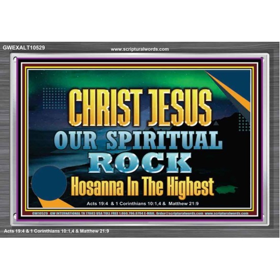 CHRIST JESUS OUR ROCK HOSANNA IN THE HIGHEST  Ultimate Inspirational Wall Art Acrylic Frame  GWEXALT10529  